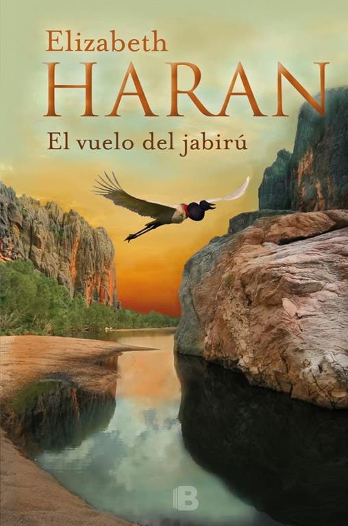 El vuelo del jaribu/ Flight of the Jabiru (Grandes novelas) (Spanish Edition)