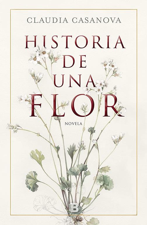 Historia de una flor / Story of a Flower (Grandes novelas) (Spanish Edition)
