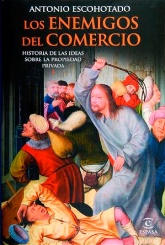 Los enemigos del comercio I (ESPASA FORUM) (Spanish Edition)