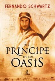 El pr&iacute;ncipe de los oasis (ESPASA NARRATIVA) (Spanish Edition)