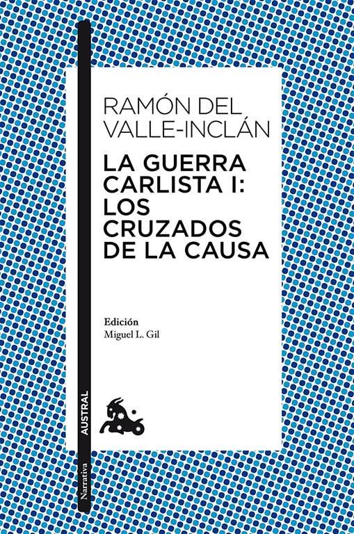 La Guerra Carlista I: Los Cruzados de la Causa (Narrativa) (Spanish Edition)