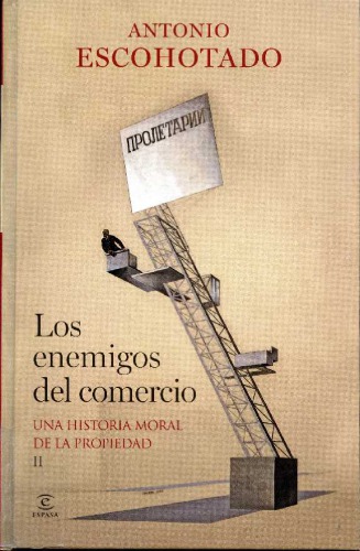 Los enemigos del comercio II: Una historia moral de la propiedad (ESPASA FORUM) (Spanish Edition)