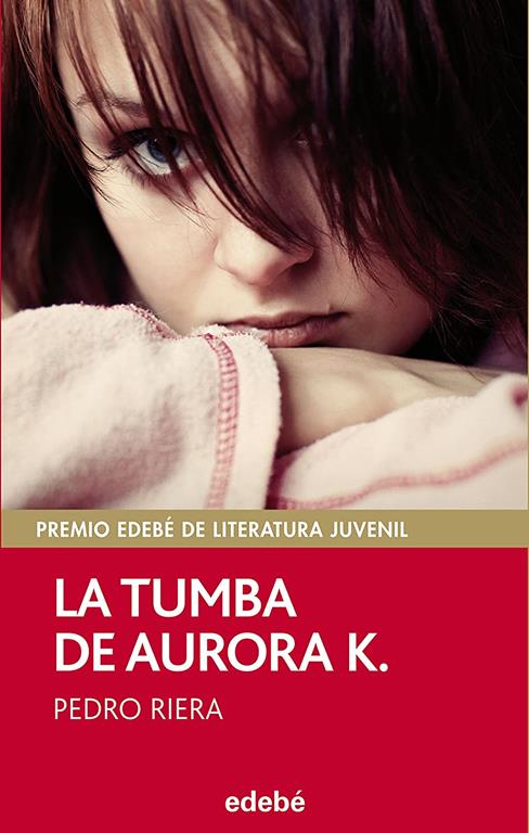 PREMIO EDEB&Eacute; 2014: La tumba de Aurora K. (Periscopio) (Spanish Edition)