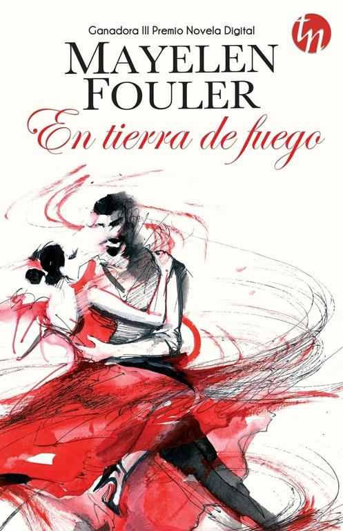 En tierra de fuego (TOP NOVEL) (Spanish Edition)