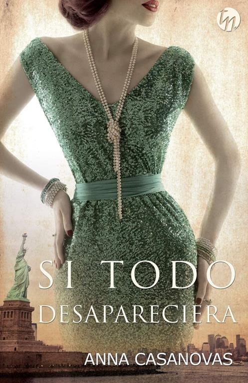 Si todo desapareciera (TOP NOVEL) (Spanish Edition)