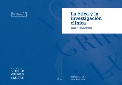 La ética y la investigación clínica. Cuadernos de la Fundació Víctor Grífols i Lucas, 23.