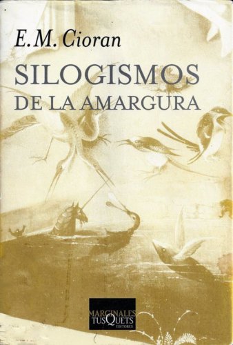 Silogismos de la amargura (Marginales) (Spanish Edition)