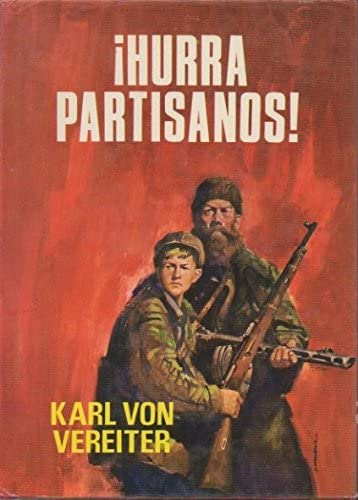 Hurra, partisanos! (Spanish Edition)