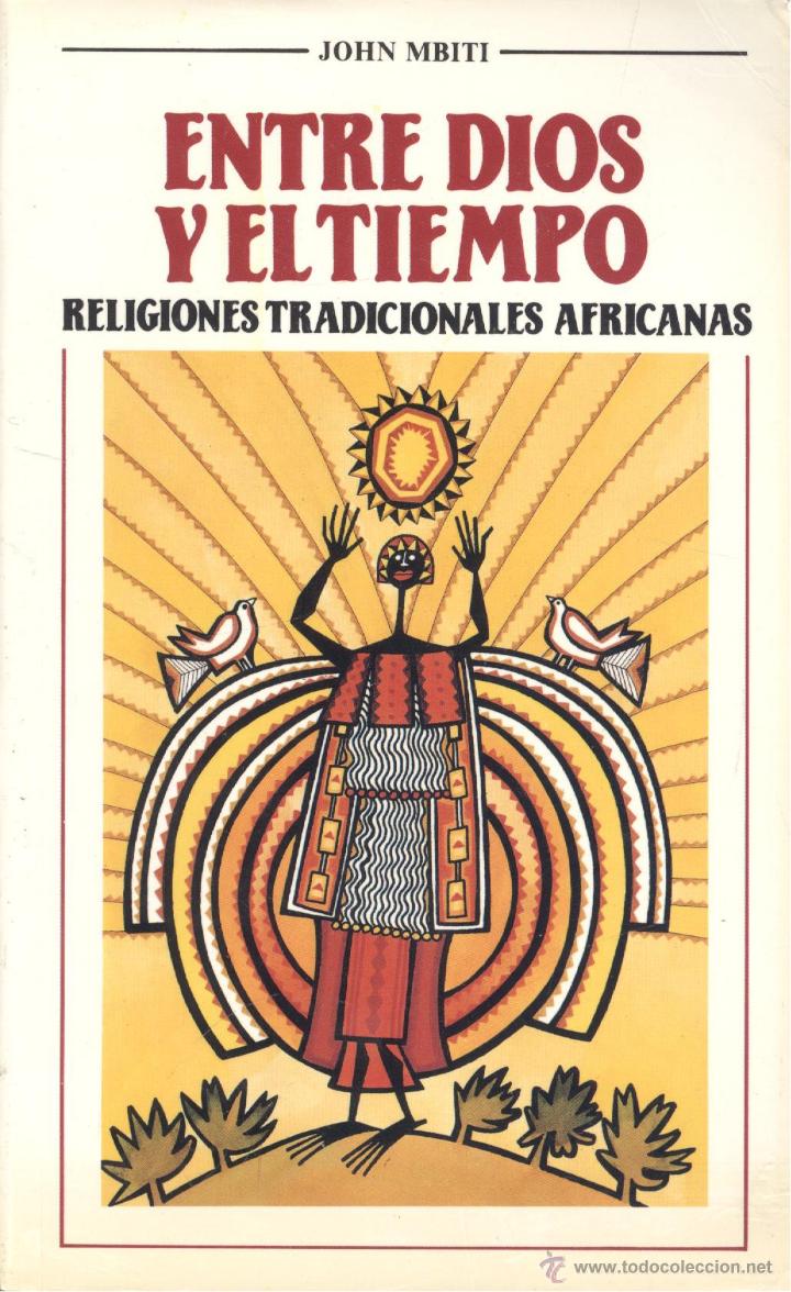 Entre Dios y el Tiempo. Religiones tradicionales africanas