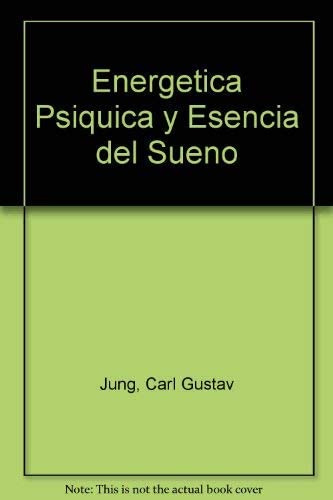 Energetica psiquica y esencia del sueno / Energetic Mental and Substance of the Dream (Spanish Edition)