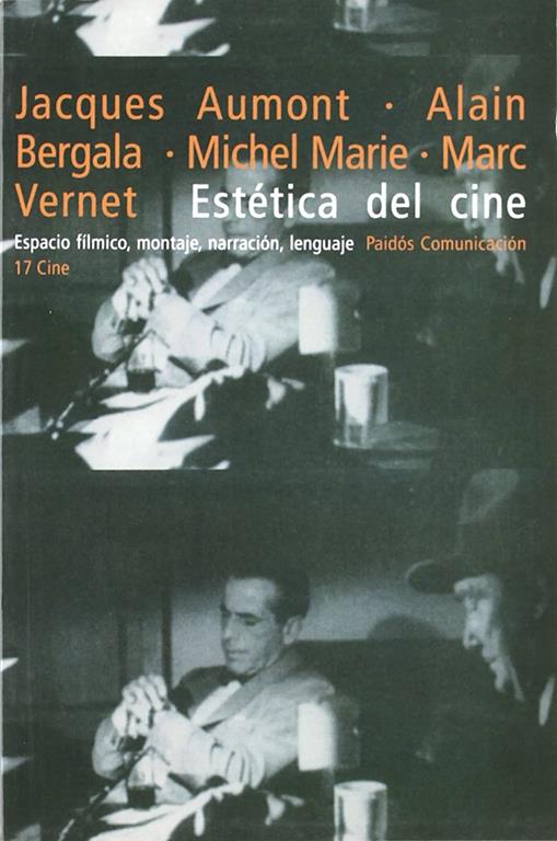 Est&eacute;tica del cine: Espacio f&iacute;lmico, montaje, narraci&oacute;n, lenguaje (Comunicaci&oacute;n) (Spanish Edition)