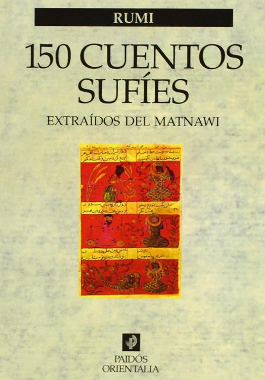 150 cuentos suf&iacute;es: Extra&iacute;dos del Matnawi (Orientalia) (Spanish Edition)