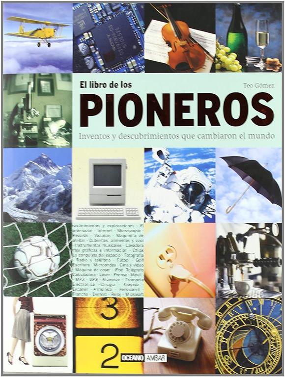 El libro de los pioneros: Un homenaje a los h&eacute;roes que lograron lo imposible (Ilustrados) (Spanish Edition)