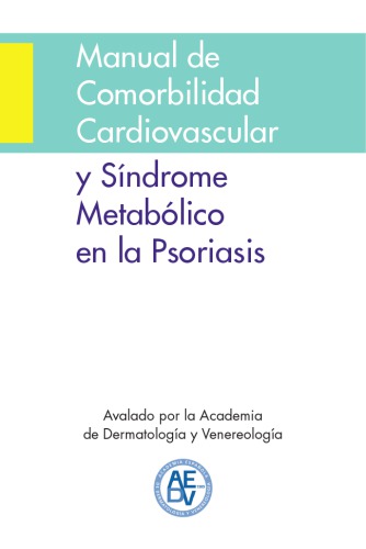 Manual de comorbilidad cardiovascular y síndrome metabólico en la psoriasis.