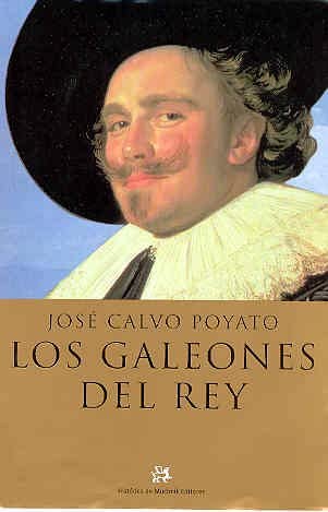 LOS GALEONES DEL REY. (NOVELA HISTORICA) (Spanish Edition)