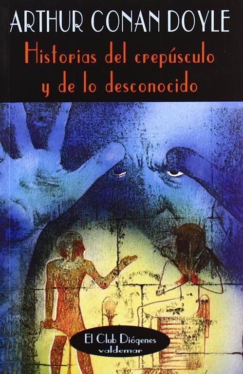 Historias del crep&uacute;sculo y de lo desconocido (El Club Di&oacute;genes) (Spanish Edition)