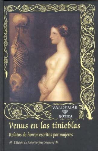 Venus en las tinieblas: Relatos de horror escritos por mujeres (G&oacute;tica) (Spanish Edition)