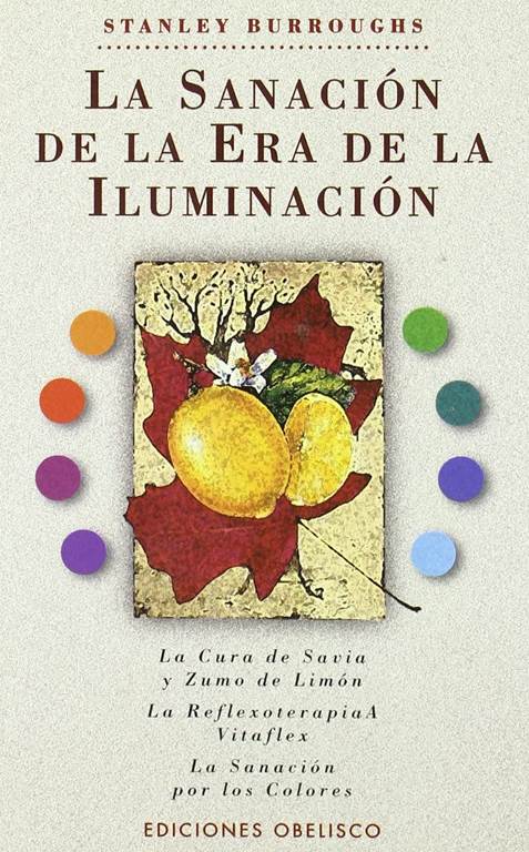 La sanaci&oacute;n de la era de la iluminaci&oacute;n (SALUD Y VIDA NATURAL) (Spanish Edition)