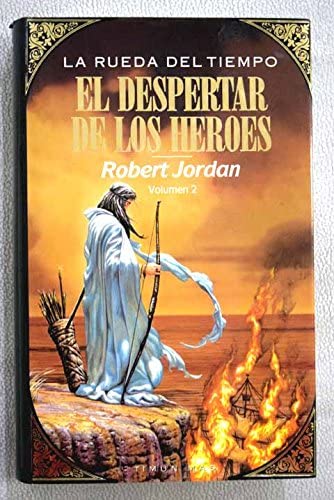 El despertar de los heroes. (La rueda del tiempo Vol. 2)