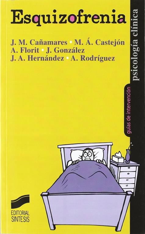 Esquizofrenia (Psicolog&iacute;a cl&iacute;nica. Gu&iacute;as de intervenci&oacute;n) (Spanish Edition)