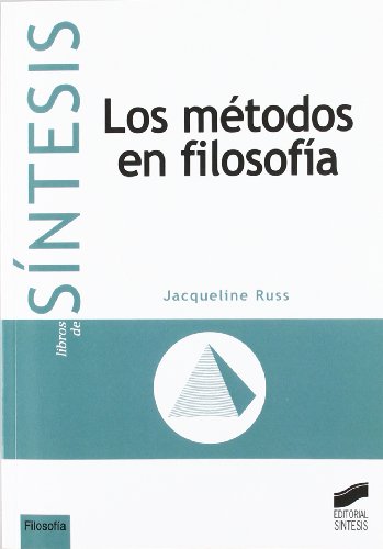 Los métodos en filosofía (Colección Síntesis. Filosofía)