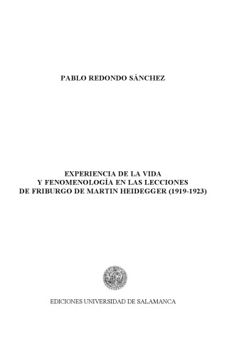 Experiencia de la vida y fenomenología en las lecciones de Friburgo de Martín Heideger (1919-1923)