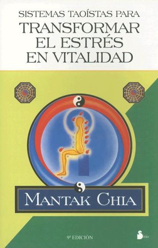 Sistemas Taoistas Para Transformar el Stress en Vitalidad