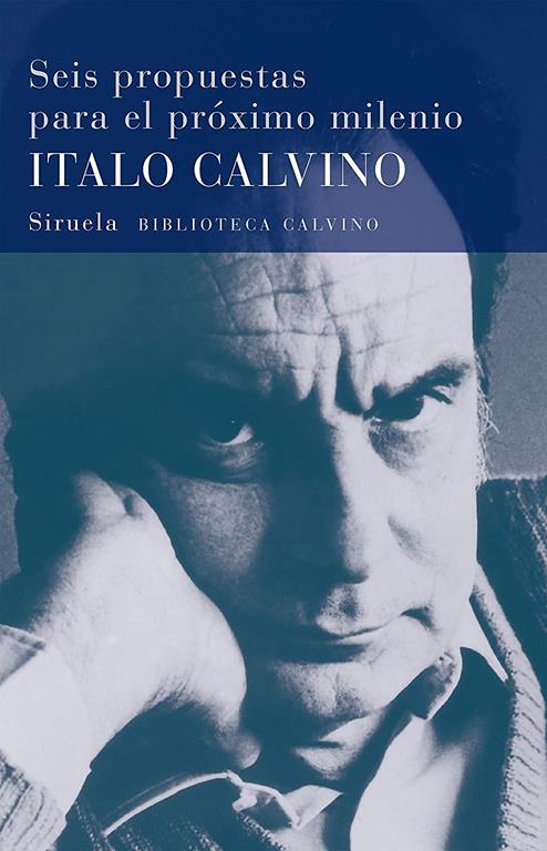 Seis propuestas para el pr&oacute;ximo milenio (Biblioteca Italo Calvino) (Spanish Edition)