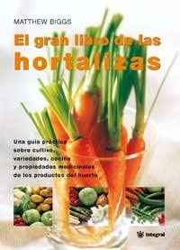 El gran libro de las hortalizas (OTROS PR&Aacute;CTICA) (Spanish Edition)