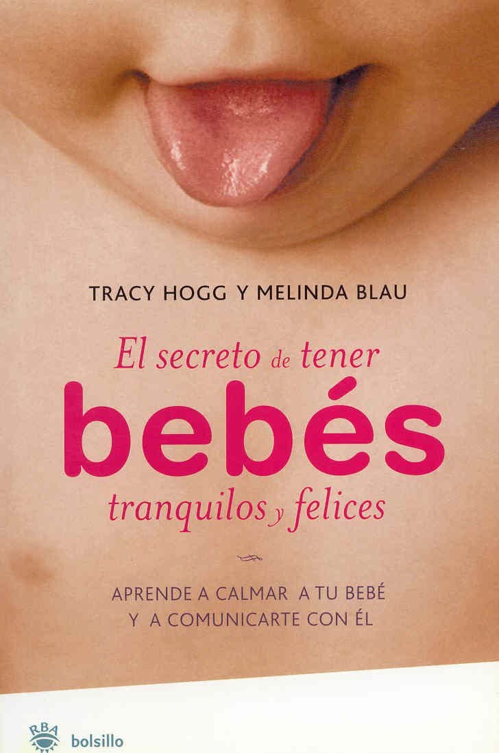El secreto de tener bebes tranquilos y felices. Bolsillo (NO FICCI&Oacute;N) (Spanish Edition)