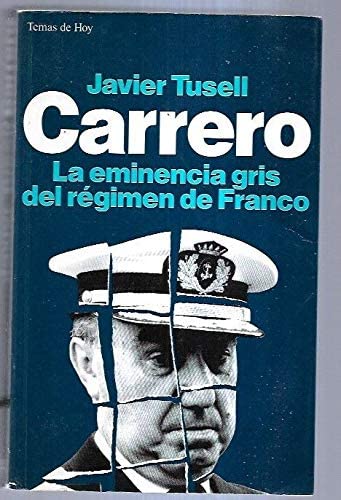 Carrero: La eminencia gris del régimen de Franco (Grandes temas) (Spanish Edition)