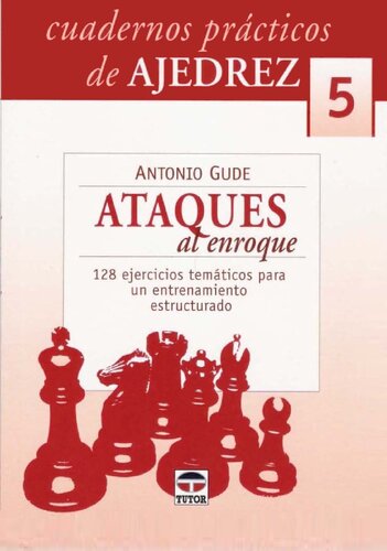 Ataques Al Enroque (Cuadernos Practicos De Ajedrez) (Spanish Edition)