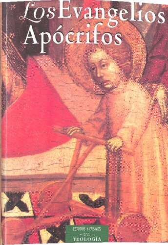 Los Evangelios apócrifos : estudios introductorios y versión de los textos originales