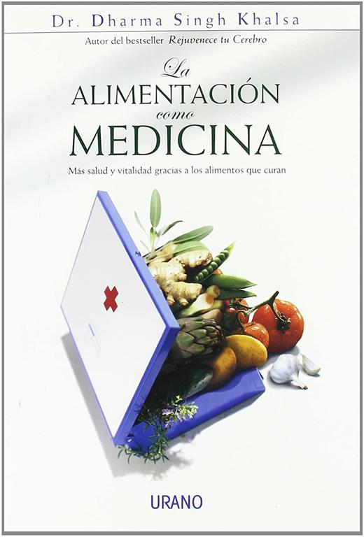 La alimentaci&oacute;n como medicina: M&aacute;s salud y vitalidad gracias a los alimentos que curan (Medicinas complementarias) (Spanish Edition)