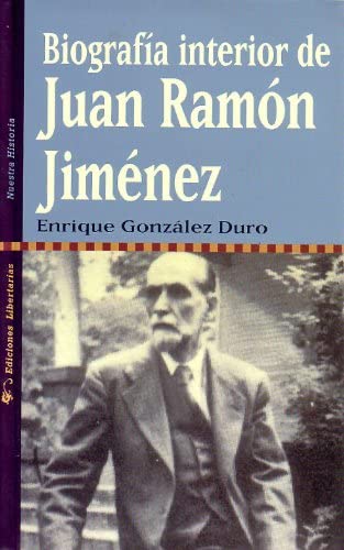 Biograf&iacute;a interior de Juan Ram&oacute;n Jim&eacute;nez (Nuestra Historia) (Spanish Edition)