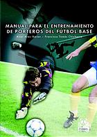 Manual Para El Entrenamiento de Porteros de Futbol Base