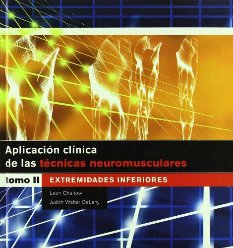 Aplicación clínica de las técnicas neuromusculares. Extremidades inferiores