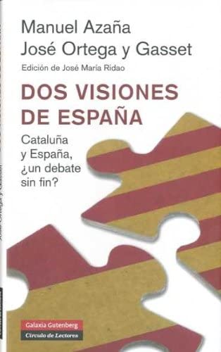 Dos visiones de Espa&ntilde;a (nueva edici&oacute;n): Catalunya y Espa&ntilde;a, &iquest;un debate sin fin? (Ensayo) (Spanish Edition)