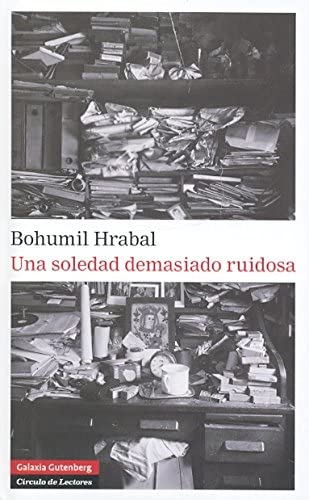 Una soledad demasiado ruidosa (Narrativa) (Spanish Edition)