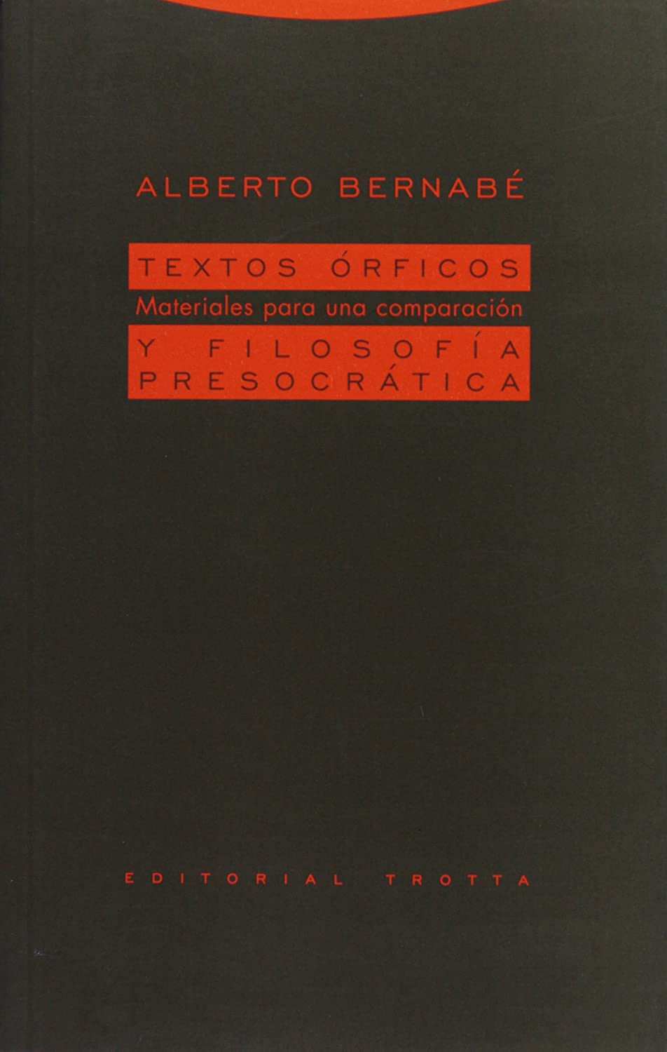 Textos &oacute;rficos y filosof&iacute;a presocr&aacute;tica: Materiales para una comparaci&oacute;n (Estructuras y Procesos. Filosof&iacute;a) (Spanish Edition)