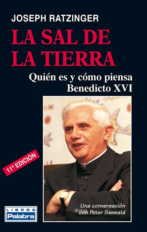La sal de la tierra: Qui&eacute;n es y c&oacute;mo piensa Benedicto XVI (Libros Palabra) (Spanish Edition)