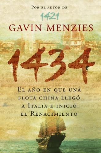 1434: El a&ntilde;o en que una flota china lleg&oacute; a Italia e inici&oacute; el Renacimiento (DEBATE) (Spanish Edition)