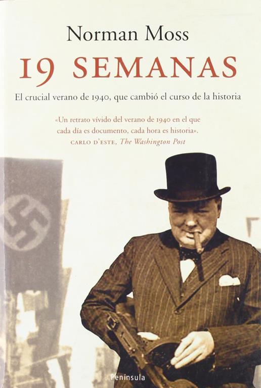19 semanas.: El crucial verano de 1940, que cambi&oacute; el curso de la historia (ATALAYA) (Spanish Edition)