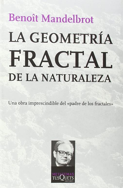 La geometr&iacute;a fractal de la naturaleza (Metatemas) (Spanish Edition)
