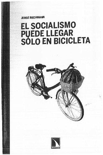 El socialismo puede llegar sólo en bicicleta Ensayos ecosocialistas