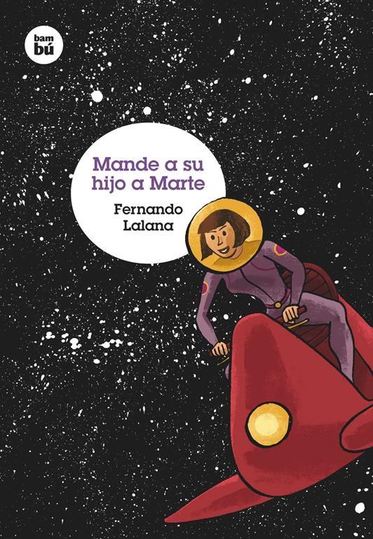 Mande a su hijo a Marte (Grandes Lectores) (Spanish Edition)