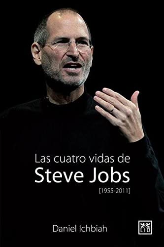 Las cuatro vidas de Steve Jobs (VIVA) (Spanish Edition)
