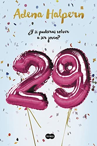 29: &iquest;Y si pudieras volver a ser joven? (SUMA) (Spanish Edition)