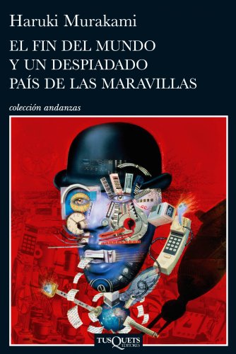 El fin del mundo y un despiadado pa&iacute;s de las maravillas (Andanzas) (Spanish Edition)