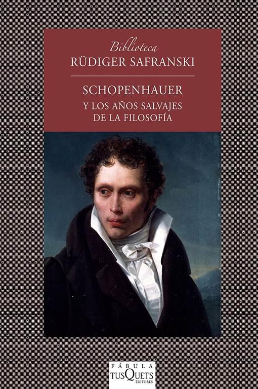 Schopenhauer y los a&ntilde;os salvajes de la filosof&iacute;a (F&Aacute;BULA) (Spanish Edition)